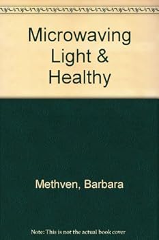 Microwaving Light and Healthy (Microwave cooking library)
