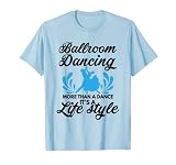 Salón bailando más que un baile es una camisa de estilo de vida Camiseta