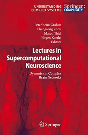 Lectures in Supercomputational Neuroscience: Dynamics in Complex Brain Networks 2008th Edition book cover