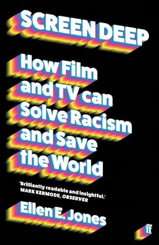 Faber Faber Screen Deep How film and TV can solve racism and save the world.
