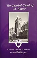 The Cathedral Church of St. Andrew: A Sesquicentennial History, 1839-1989 B00071YCCE Book Cover