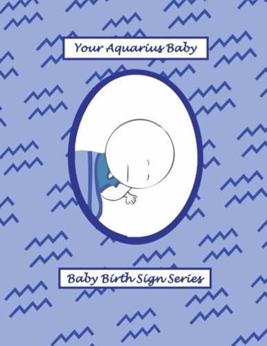 Your Aquarius Baby (Baby Birth Sign Series)