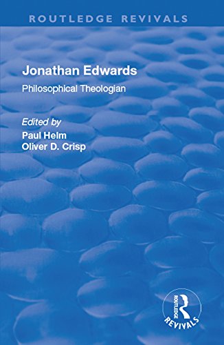 Jonathan Edwards: Philsophical Theologian (Routledge Revivals)