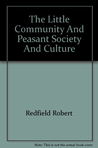The Little Community and Peasant Society and Cu... B0006DBKBY Book Cover