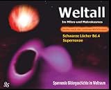 Schwarze Löcher und Galaxien: Spannende Bildergeschichten im Weltraum (Weltall - Im Mikro- und Markokosmos - Auf der Suche nach der wahren Wirklichkeit)