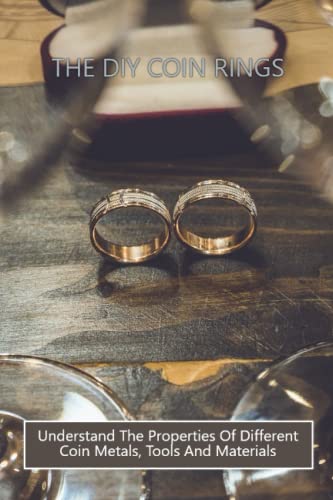 The DIY Coin Rings: Understand The Properties Of Different Coin Metals