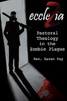 eccleZia: Pastoral Theology for the Zombie Plague 1674007639 Book Cover