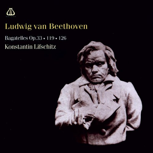 Bagatelles [Audio CD] Beethoven / Lifschitz; Beethoven and Lifschitz