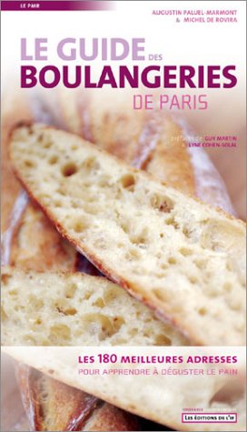 Télécharger Le Guide des boulangeries de Paris : Les 180 Meilleures Adresses - Pour apprendre à déguster le pa PDF
