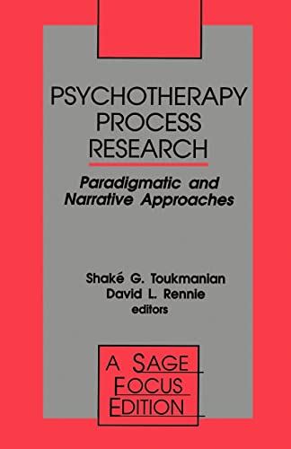 Psychotherapy Process Research: Paradigmatic and Narrative Approaches (SAGE Focus Editions)
