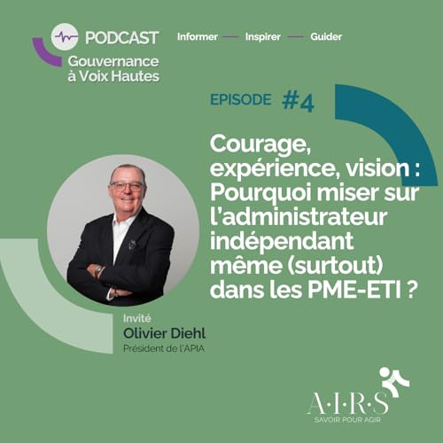 Courage, exp&eacute;rience, vision : pourquoi miser sur l'administrateur ind&eacute;pendant m&ecirc;me (surtout) dans les PME-ETI, par Olivier Diehl