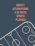 Hockey Affirmations: A 52 week Sports Planner