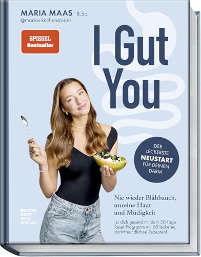 I Gut You: Nie wieder Blähbauch, unreine Haut und Müdigkeit. SPIEGEL- Bestseller: Iss dich gesund mit dem 30-Tage-Reset-Programm!: Nie wieder ... dich gesund mit dem 30-Tage-Reset-Programm!