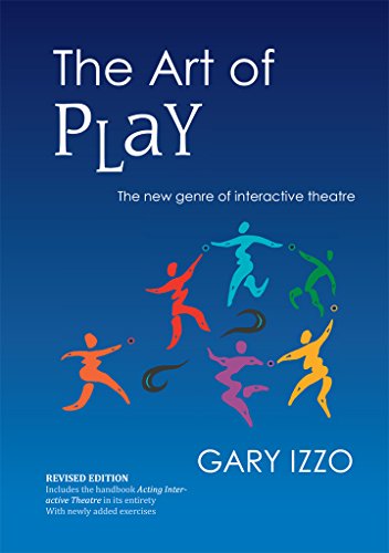 The Art of Play: The new genre of interactive theatre The Art of Play: The new genre of interactive theatre