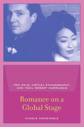 Romance on a Global Stage: Pen Pals, Virtual Ethnography, and “Mail Order” Marriages