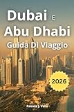 Dubai E Abu Dhabi Guida Di Viaggio 2026