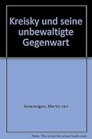 Kreisky und seine unbewältigte Gegenwart 3222109958 Book Cover