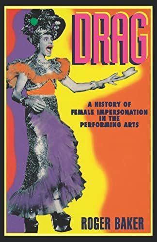 Drag: A History of Female Impersonation in the Performing Arts Paperback โ Illustrated, 1 Jan. 1995