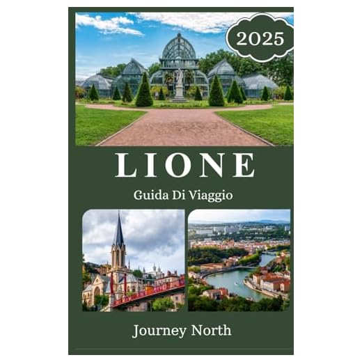 LIONE GUIDA DI VIAGGIO 2025: Scopri le migliori cose da fare, dove alloggiare, cosa mangiare, tesori nascosti, consigli di viaggio e approfondimenti locali per un itinerario perfetto in Francia