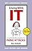 Living With It: A Survivor's Guide To Panic Attacks Revised Edition