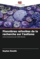 Pionnières refoulées de la recherche sur l'autisme: et les mécanismes de l'effet Matilda (French Edition) 6203039004 Book Cover
