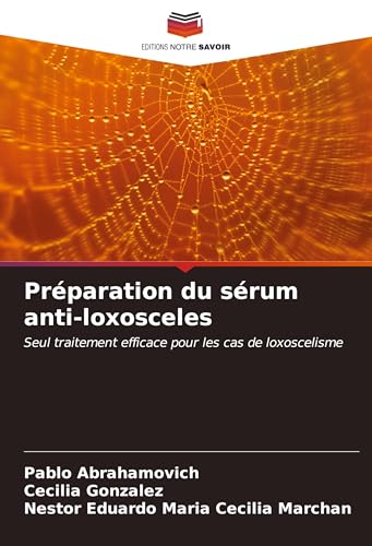 Préparation du sérum anti-loxosceles: Seul traitement efficace pour les cas de loxoscelisme
