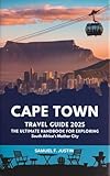 Cape Town Travel Guide 2025: The Ultimate Handbook for Exploring South Africa’s Mother City