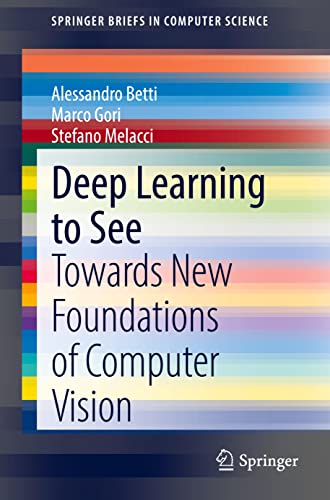 Deep Learning to See: Towards New Foundations of Computer Vision