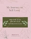 Island Gal Journal:: My Journey to self love
