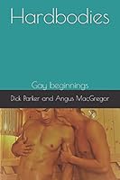 Hardbodies: Gay beginnings 1520651341 Book Cover