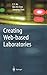 Creating Web-based Laboratories (Advanced Information and Knowledge Processing)