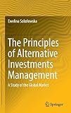 The Principles of Alternative Investments Management: A Study of the Global Market