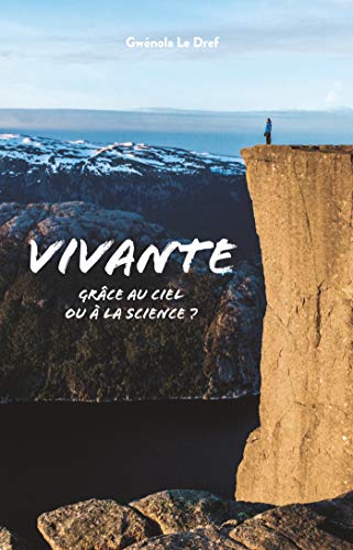 Vivante: Grâce au Ciel ou à la Science ? Livre eBook France
