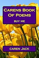 Carens Book Of Poems: buy me 1515217620 Book Cover