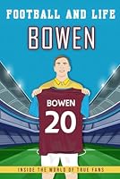 Bowen - Football And Life: Inside the World of True Fans B0DCWPS79J Book Cover