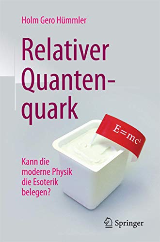 Relativer Quantenquark: Kann die moderne Physik die Esoterik belegen? Relativer Quantenquark: Kann die moderne Physik die Esoterik belegen?