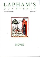 Lapham's Quarterly: Volume X, No. 1: Winter, 2017: HOME B073DJ3Z4X Book Cover