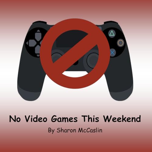 No Video Games This Weekend