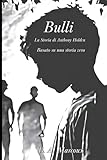 BULLI: La Storia di Anthony Holden (Italian Edition)