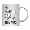 Andaz press 11oz funny coffee mug gag gift my favorite niece gave me this mug 1 pack birthday christmas sarcastic humor gifts for aunt and uncle mug aunt mug gag gifts for uncle best uncle mug  urban country home decor
