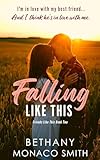 Falling Like This (Friends Like This Book 2)