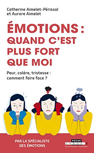 TĂ©lĂ©charger Ămotions : quand c'est plus fort que moi (Poche) Livre PDF Gratuit