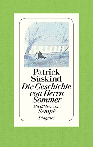 Die Geschichte Von Herrn Sommer Zusammenfassung Die Geschichte von Herrn Sommer : Süskind, Patrick, Sempé, Jean-Jacques
