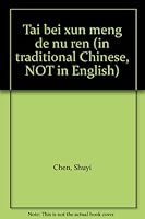 Tai bei xun meng de nu ren 9575606523 Book Cover