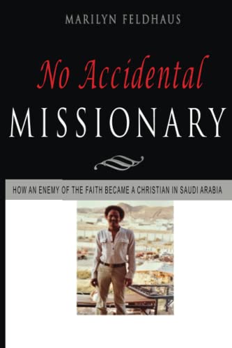 No Accidental Missionary: How an Ethiopian man became a Christian in Saudi Arabia, and a missionary to America. The Biography of Tesfai Tesema. (The Missionaries to America)