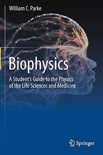 Biophysics: A Student’s Guide To The Physics Of The Life Sciences And Medicine #TOP6