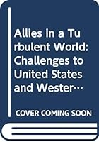 Allies in a Turbulent World: Challenges to United States and Western European Cooperation 0669055816 Book Cover
