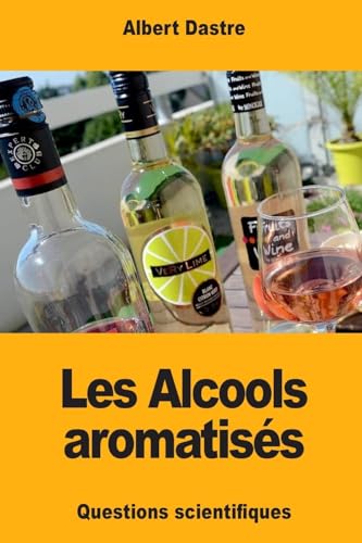 Les Alcools aromatisés (French Edition)