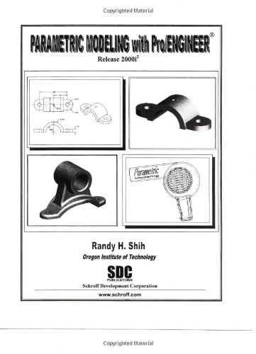 Parametric Modeling with Pro/ENGINEER (Release 2000i-2): Shih, Randy ...