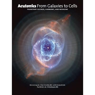 Acutonics From Galaxies to Cells: Planetary Science, Harmony and Medicine